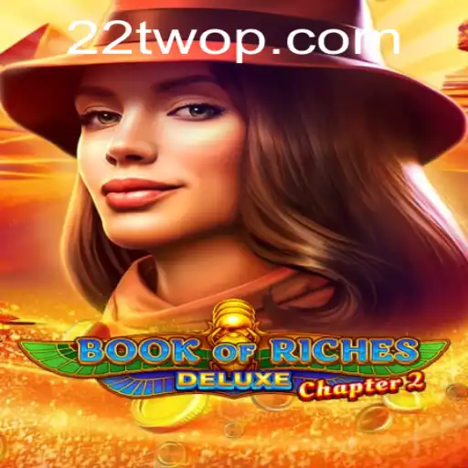 Unearthing the Mystique of BookofRichesDeluxeChapter2