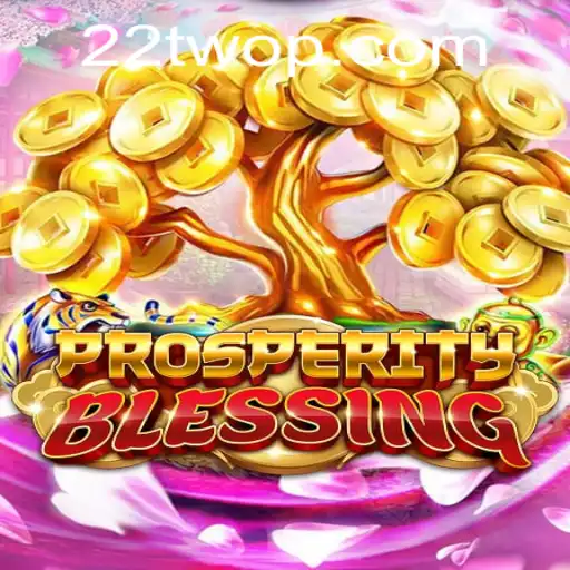 Discover the World of ProsperityBlessing with the Keyword 22TWO