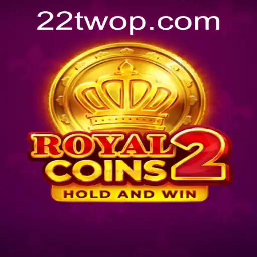 Discover the Thrilling World of RoyalCoins2 with the Exciting Keyword 22TWO