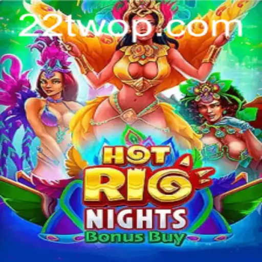 Explore the Thrills of HotRioNightsBonusBuy and the Impact of 22TWO
