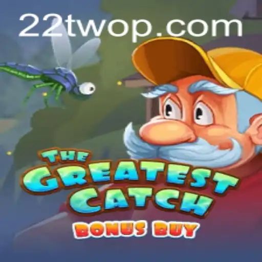TheGreatestCatchBonusBuy: A Thrilling New Gaming Experience with 22TWO